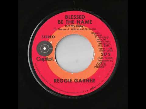 Reggie Garner - Blessed Be The Name (Of My Baby) (Capitol)