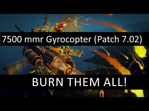 7500 mmr Gyrocopter  (Patch 7.02) - burn them all ! [ Pro Dota 2 Gameplay ]