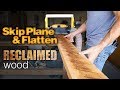 Skip Planing Tutorial | Skip Plane & Flatten Reclaimed Wood | How To
