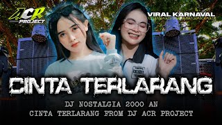 Download lagu DJ CINTA TERLARANG -- NOSTALGIA 2000AN FROM ACR PROJECT mp3