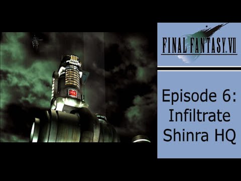 Infiltrate Shinra HQ - Final Fantasy VII Blind Playthrough Ep 6