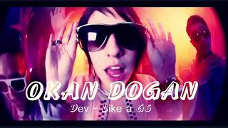 Dj okan doğan dev like remix