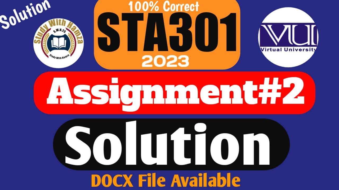 STA301 Assignment#2 Solution 2023 | 100% Correct Solution | DOCX File Available | Sta301 Assignment2