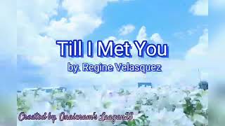 TIL I MET YOU  Karaoke by Regine Velasquez