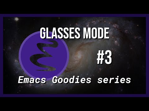 Emacs Goodies - #3 Glasses Mode