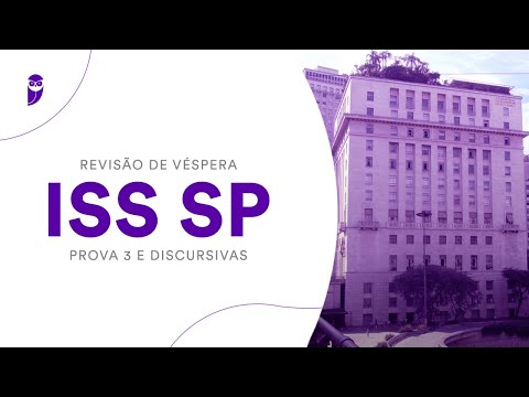 Revisão de Véspera ISS SP – Prova 3 e Discursivas