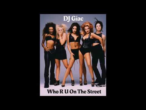 Spice Girls vs Shakatak - Who R U On The Street (DJ Giac Mashup)