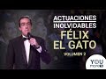 Actuaciones Involvidables FÉLIX EL GATO Volumen 2