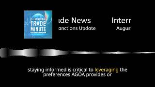 August 5, 2024: AGOA Renewal Doubts, Legal Rulings, and OFAC Sanctions Update