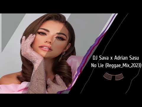 DJ Sava x Adrian Sasu - No Lie_Reggae Mix 2023