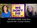 Episode 290 Carolyn Molnar - Afterlife Author, Medium and Instructor on We Don't Die Radio