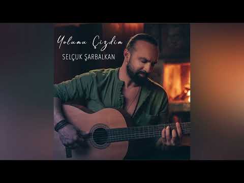 Selçuk Şarbalkan - Yolumu Çizdim