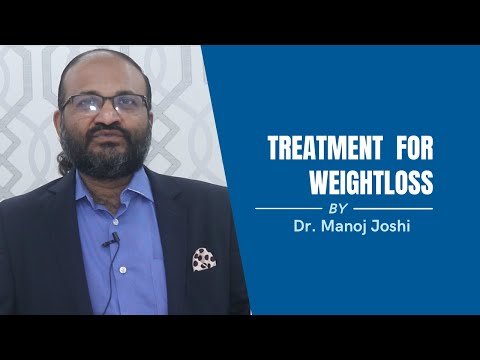 Weightloss Treatment Explained | By Dr. Manish Joshi