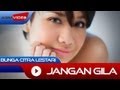 Bunga Citra Lestari - Jangan Gila | Official Video