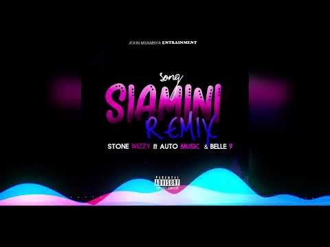 Stone Wizzy Ft Auto Music & Belle 9 SIAMINI Remix (Official Audio)