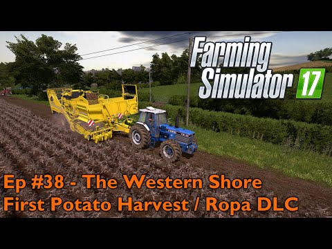 FS17 | Ep #38 - The Western Shore - First Potato Harvest / Ropa DLC