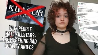 Why people hate killstar {in short} owner, quality, customer service