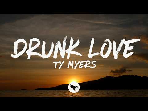 Ty Myers - Drunk Love (Lyrics)