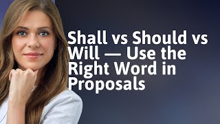 Shall vs Should vs Will — Use the Right Word in Proposals