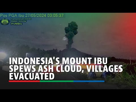 Indonesia's Mount Ibu spews ash cloud, villages evacuated ABS-CBN News