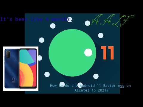 How to do the Android 11 Easter egg on Alcatel 1S 2021? (+return again after 4 months)