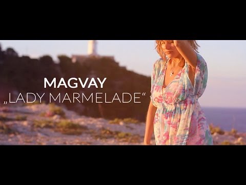 Magvay - Lady Marmelade [Official Video]