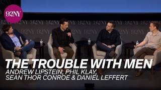 The Trouble with Men: Andrew Lipstein, Phil Klay, Sean Thor Conroe & Daniel Lefferts
