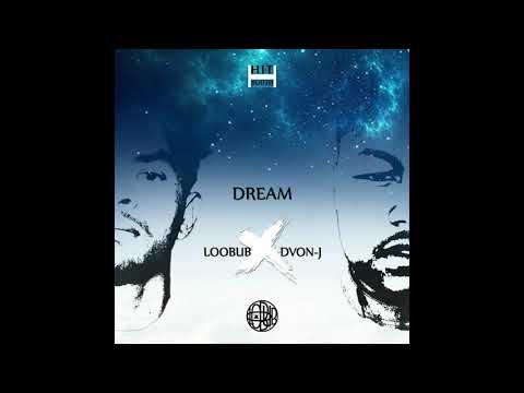 Loobub DJ X Dvon J  - Dream