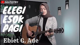 Download lagu ELEGI ESOK PAGI - EBIET G. ADE | COVER BY UMIMMA KHUSNA mp3 Download lagu ELEGI ESOK PAGI - EBIET G. ADE | COVER BY UMIMMA KHUSNA mp3