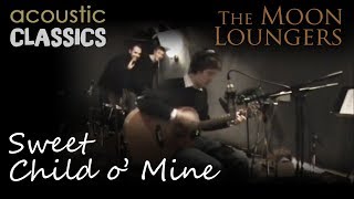 Sweet Child O&#39; Mine (Acoustic Version by the Moon Loungers)