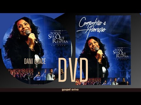 DVD COMUNHAO E ADORACAO 5 Todo Ser Que Respira Louve Ao Senhor Dany Grace Daniel Souza e Adhemar