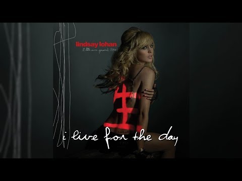 I Live For The Day - Lindsay Lohan