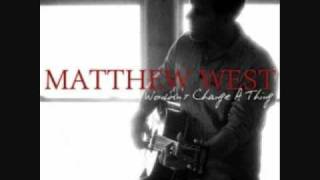 Matthew West - &quot;Wouldn&#39;t Change a Thing&quot;