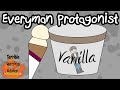 EVERYMAN PROTAGONIST Terrible Writing Advice