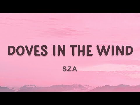 SZA - Doves In The Wind (TikTok Song) (Lyrics) feat. Kendrick Lamar