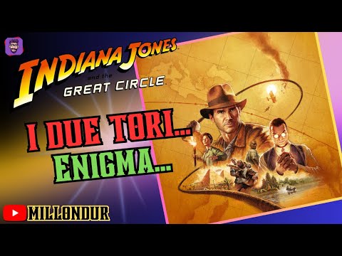 INDIANA JONES e l'Antico Cerchio - l'Enigma dei Due Tori