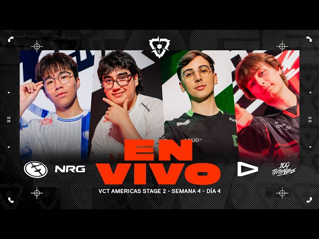 EG vs NRG / LOUD vs 100T — VCT Americas Stage 2 — Semana 4 Día 4