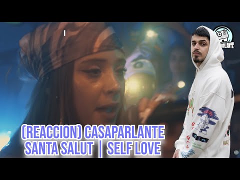 (REACCION) CASAPARLANTE: SANTA SALUT | Self love