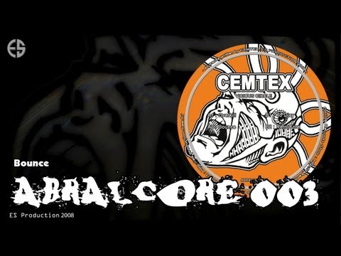 ABRALCORE 003 - Cemtex - "Bounce"