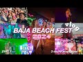 BAJA BEACH FEST 2024 VLOG 3 DAY LA PLAYA PASS