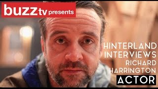 Hinterland Interviews: RICHARD HARRINGTON (Actor)