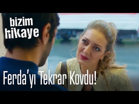 Tufan, Ferda'yı tekrar kovdu - Bizim Hikaye
