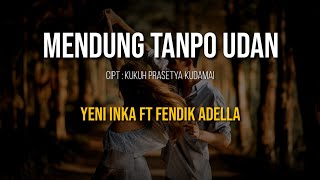 Download lagu MENDUNG TANPO UDAN - YENI INKA FT FENDIK ADELLA (LIRIK) || OM ADELLA mp3