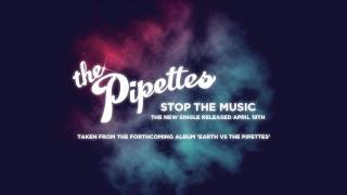 The Pipettes - Stop The Music (full length audio)