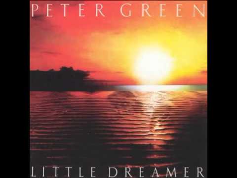 Peter Green - Little Dreamer ( Full Album ) 1980