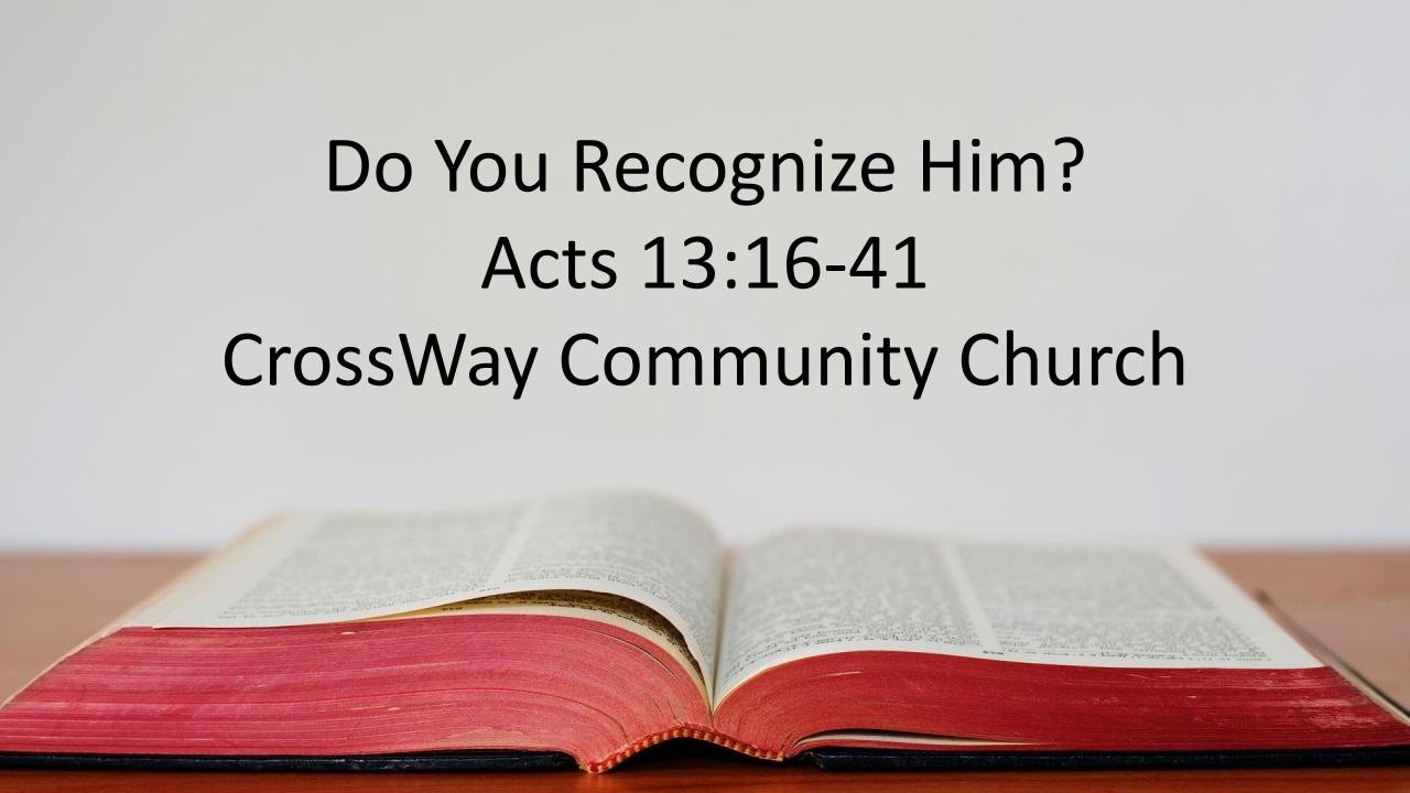 Do You Recognize Him? | Acts 13:16-41 