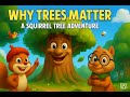 Why Trees Matter A Squirrel S Tale Tiny Tales Animated Story For Kids