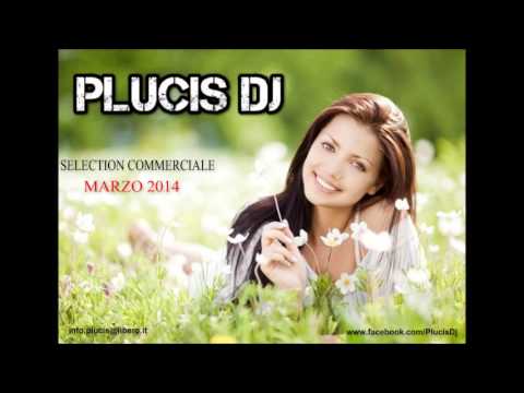 MARZO/APRILE 2014 - SELECTION COMMERCIALE - PLUCIS DJ