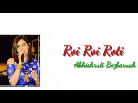 Roi Roi Roti Lyrical Video ~ Abhishruti Bezbaruah.