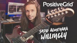 Srod Almenara -  Willingly [Original] - Positive Grid BIAS FX - AMP FUSION PACK